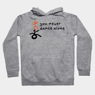 You never dance alone Hoodie